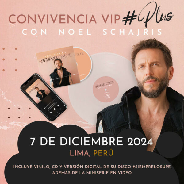 Conoce a Noel Schajris de Sin Bandera en persona, Convivencia VIP PLUS 7 de Diciembre 2024